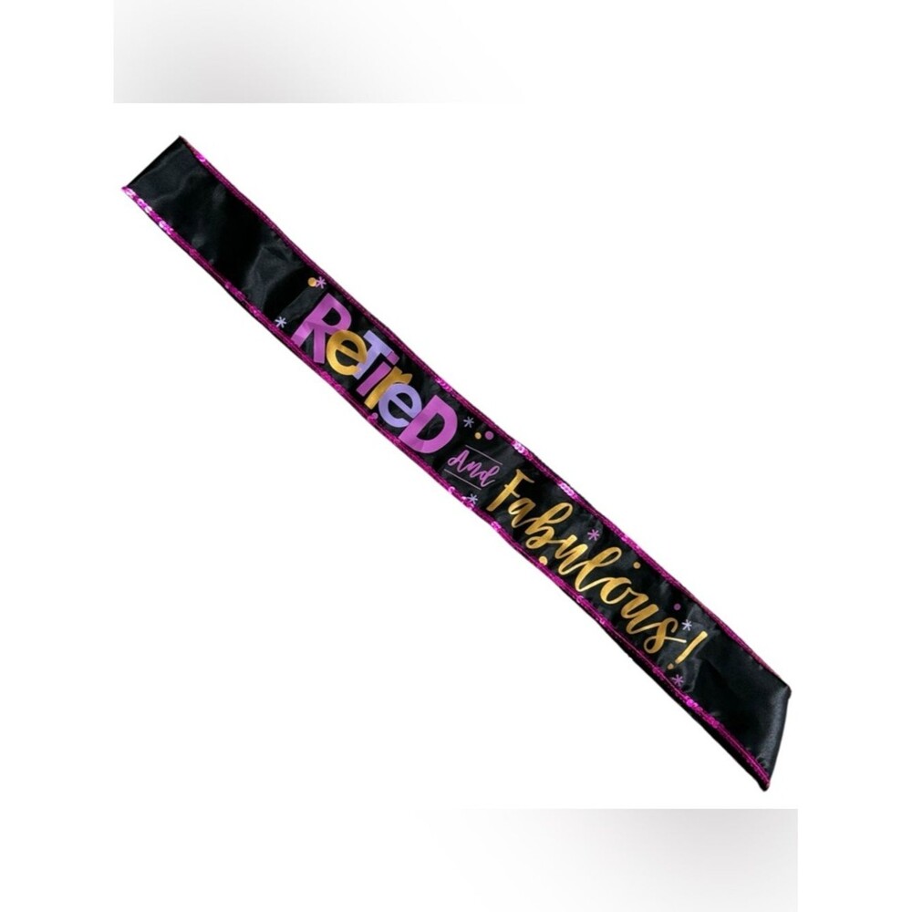 Retired and Fabulous! Fun Colorful Party Sash Lightweight Festive Accessory.